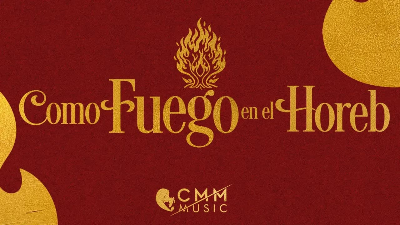 “Como fuego en el Horeb”: nuevo lanzamiento de CMM Music