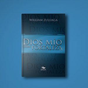 Libro Dios Mío, Dame Fortaleza