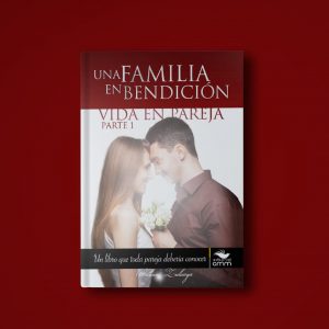 Libro Una Familia En Bendición Parte 1: Vida En Pareja