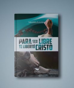 Libro Para Ser Libre Te Libertó Cristo