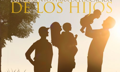 Libro Una Familia en Bendición PARTE 2 – Fundamentos para la educación de los hijos